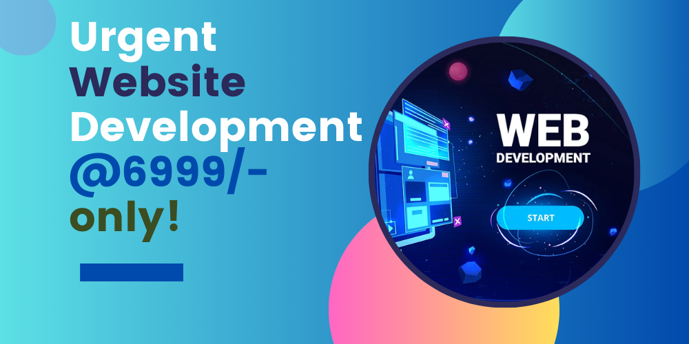 URGENT WEBSITE DEVELOPMENT @6999/- ONLY!