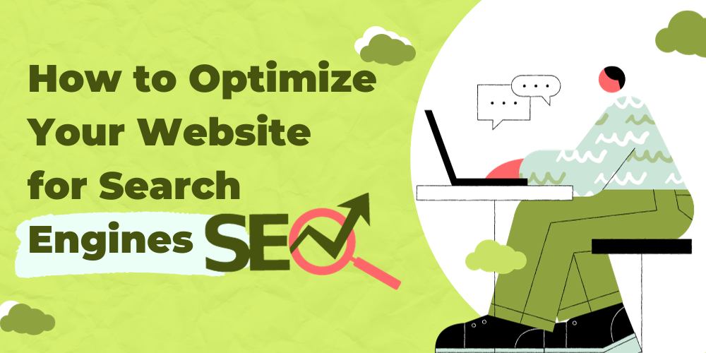 HOW TO OPTIMIZE YOUR WEBSITE FOR SEARCH ENGINES (SEO).