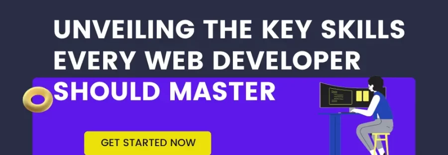 UNVEILING-THE-KEY-SKILLS-EVERY-WEB-DEVELOPER-SHOULD