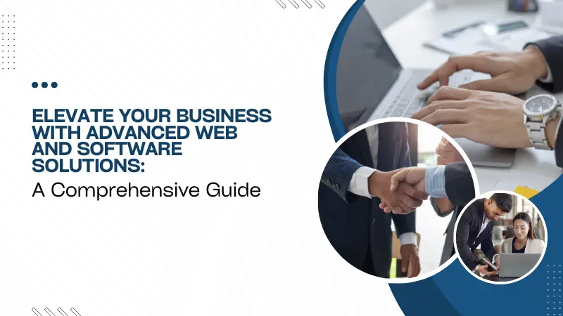 ELEVATE-YOUR-BUSINESS-WITH-ADVANCED-WEB-AND-SOFTWARE-SOLUTIONS